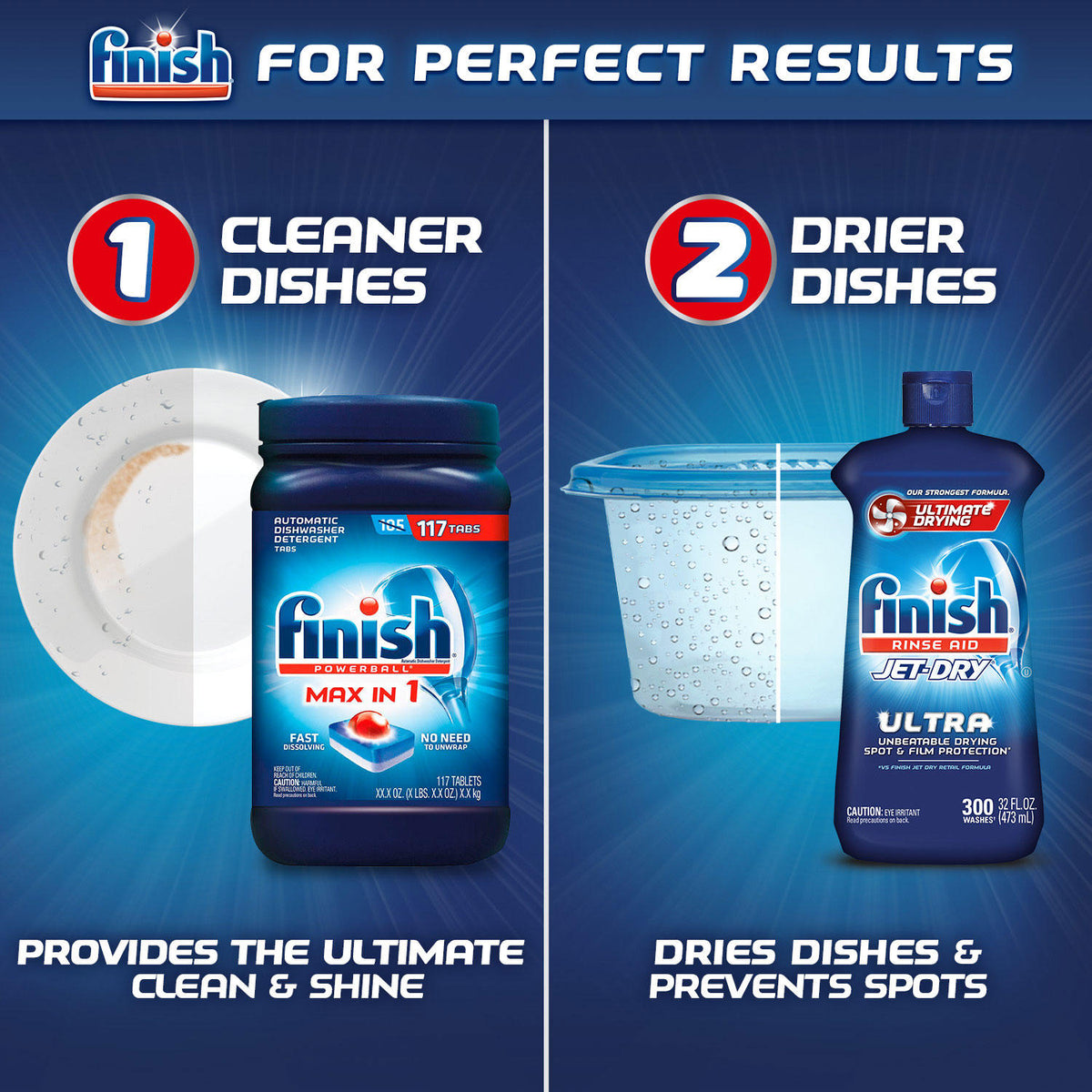 Use Finish® Jet-Dry Rinse Aid For Drier Dishes